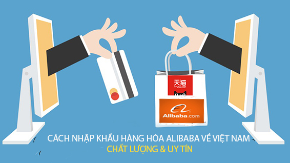 Cách nhập khẩu hàng hóa Alibaba